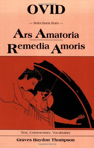 Ovid: Selections from Ars Amatoria Remedia Amoris (Latin Edition), by Ovid
