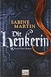 Die Henkerin: Historischer Roman