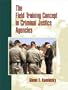 The Field Training Concept in Criminal Justice Agencies