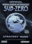 OFFICIAL MORTAL KOMBAT MYTHOLOGIES SUB-ZERO STRATEGY GUIDE
