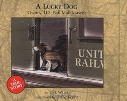 A Lucky Dog: Owney, U.S. Rail Mail Mascot