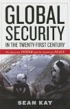 Global Security in the Twenty-first Century: The Quest for Power and the Search for Peace