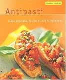 Livres Recette de Amuse-gueules - Petits-fours - Tapas - Antipasti