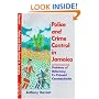 Police and Crime Control in Jamaica: Problem of Reforming Ex-Colonial Constabularies