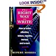 Right Way to Write: How to Write Effective Business Letters, Reports, Memos and E-Mail
