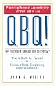 QBQ! The Question Behind the Question: Practicing Personal Accountability in Work and in Life