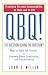 Books : QBQ! The Question Behind the Question: What to Really Ask Yourself to Eliminate Blame, Complaining and Procrastination