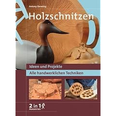 Holzschnitzen. Ideen und Projekte. Alle handwerklichen Techniken