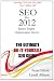 SEO For 2012: Search Engine Optimization Secrets SEO For 2012: Search Engine Optimization Secrets
