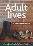 Adult lives : a life course perspective