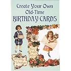 Click here to buy Create Your Own Old-Time Birthday Cards (Small-Format Create Your Own Sticker Cards) by  Carol Belanger Grafton.
