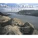 Hudson River Journey: Images from Lake Tear of the Clouds to New York Harbor
