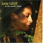 At the Wood's Heart by June Tabor