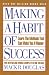 Making a Habit of Success: Learn the Methods That Can Make You a Winner