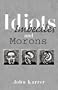 Idiots, Imbeciles and Morons
