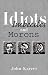 Idiots, Imbeciles and Morons