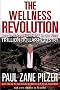 Wellness Revolution. How to Make a Fortune in the Next Trillion Dollar Industry