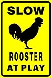 SLOW - Rooster At Play Sign