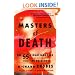 Masters of Death: The SS-Einsatzgruppen and the Invention of the Holocaust