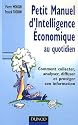 Petit Manuel d'Intelligence Economique au quotidien : Comment collecter, analyser, diffuser et prot&eacute;ger son information