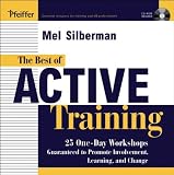The Best of Active Training: 25 One-Day Workshops Guaranteed to Promote Involvement, Learning, and Change