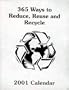 365 Ways To Reduce, Reuse and Recycle