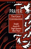 Prayer: The Great Conversation : Straight Answers to Tough Questions About Prayer