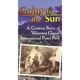 Going to the Sun: A Creation Story of Glacier National Park [VHS]