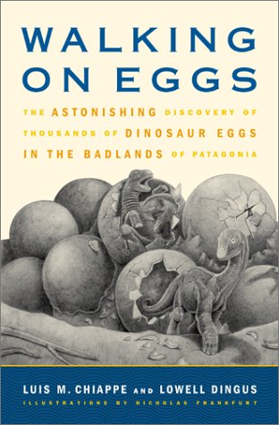 Walking on Eggs: The Astonishing Discovery of Thousands of Dinosaur Eggs in the Badlands of Patagonia under Paleozoology in The Books Store