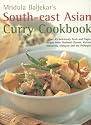 South-East Asian Curry Cookbook: Over 50 Deliciously Fresh and Fragrant Curries from Thailand, Burma, Vietnam, Indonesia, Malaysia and the Philippines