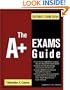 The A+ Exams Guide: (Exam 220-301), (Exam 220-302) (TestTaker's Guides)