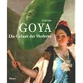 Goya: Die Geburt der Moderne