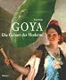 Goya: Die Geburt der Moderne