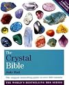 The Crystal Bible: A Definitive Guide to Crystals: The Definitive Guide to Over 200 Crystals (Godsfield Bible Series)