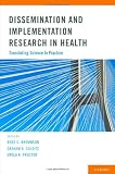 Dissemination and implementation research in health : translating science to practice