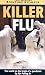 Book Killer Flu: The World on the Brink of a Pandemic (Late Breaking Amazing Stories)