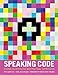 Speaking Code: Coding as Aesthetic and Political Expression (Software Studies)