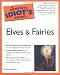 The Complete Idiot's Guide to Elves and Fairies