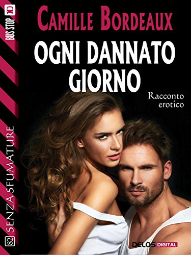 Ogni dannato giorno (Senza sfumature) (Italian Edition)