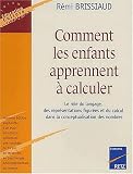 Comment les enfants apprennent � calculer : Le r�le du langage, des repr�sentations figur�es et du calcul dans la conceptualisation des nombres
