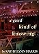 A Good Kind of Knowing