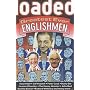 "Loaded": Greatest Ever Englishmen