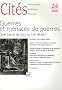 Cit�s, N� 24, 2005 : Guerres et menaces de guerres : Quel espoir de paix au XXIe si�cle ?