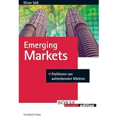 Das Jahrhundert der Emerging Markets: Profitieren von aufstrebenden M�rkten