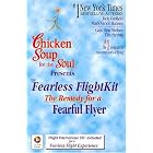 Chicken Soup for the Soul Presents the Fearless Flightkit: The Remedy for the Fearful... by  Ron Nielsen