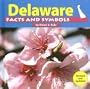 Delaware Facts and Symbols (The States and Their Symbols)