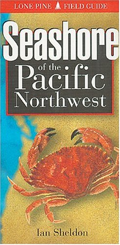 Seashore of the Pacific Northwest (Lone Pine Field Guide)