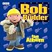 Music : Bob the Builder - the Album