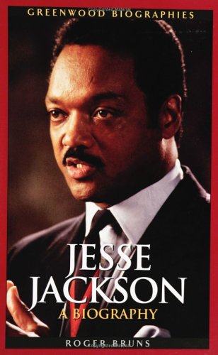 Jesse Jackson: A Biography (Greenwood Biographies)