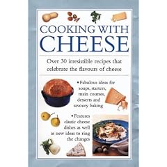 Cooking with Cheese: Over 30 Irresistible Recipes thath Celebrate the Flavors of Cheese (Cook's Essentials)